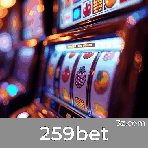 259bet: Plataforma de Cassino e Apostas Confiável